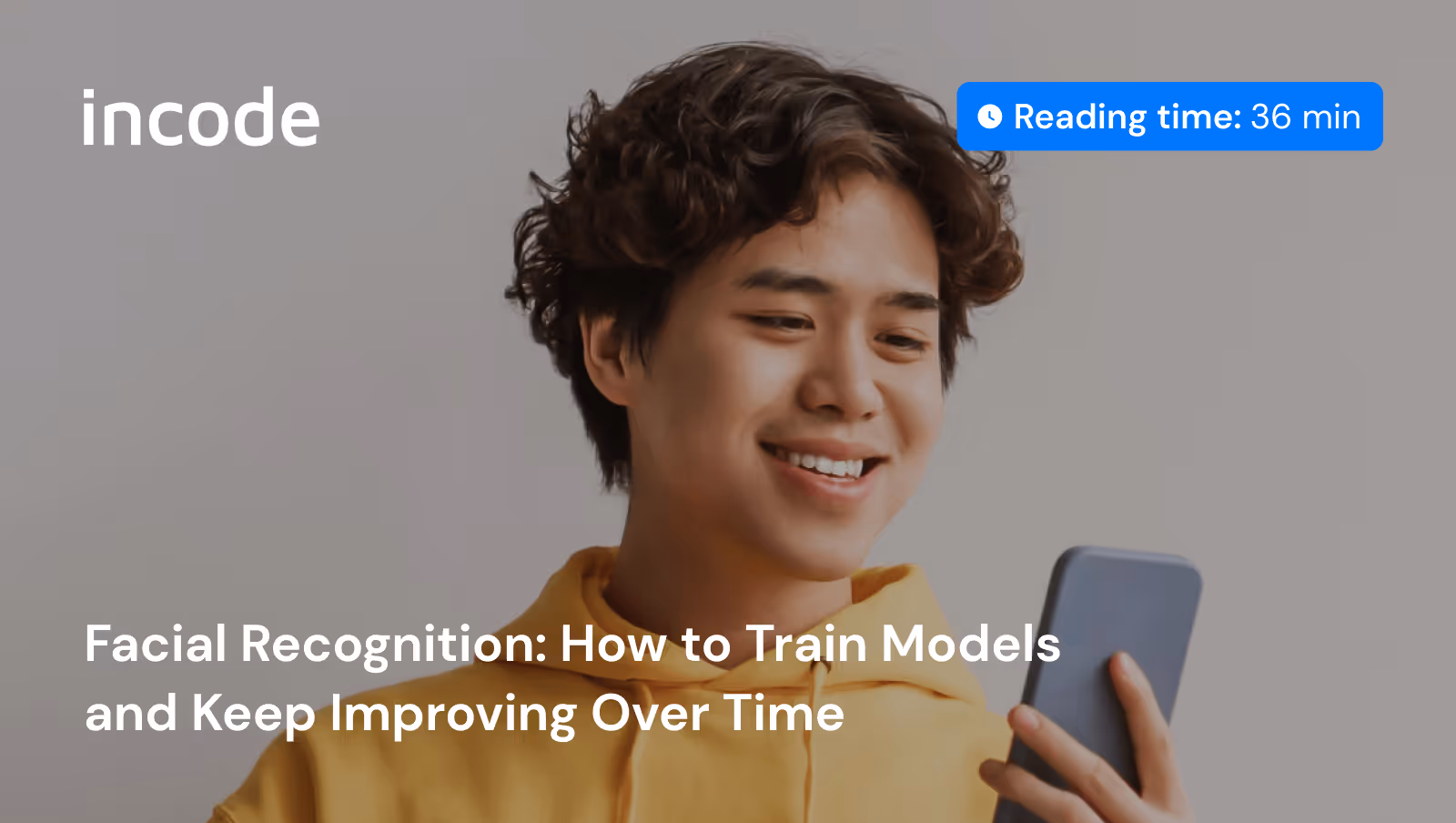 Reconocimiento facial: cómo entrenar modelos y seguir mejorando con el tiempo