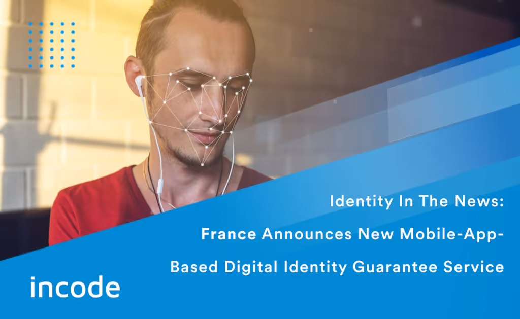 France Announces New Mobile-App-Based Digital Identity Guarantee Service