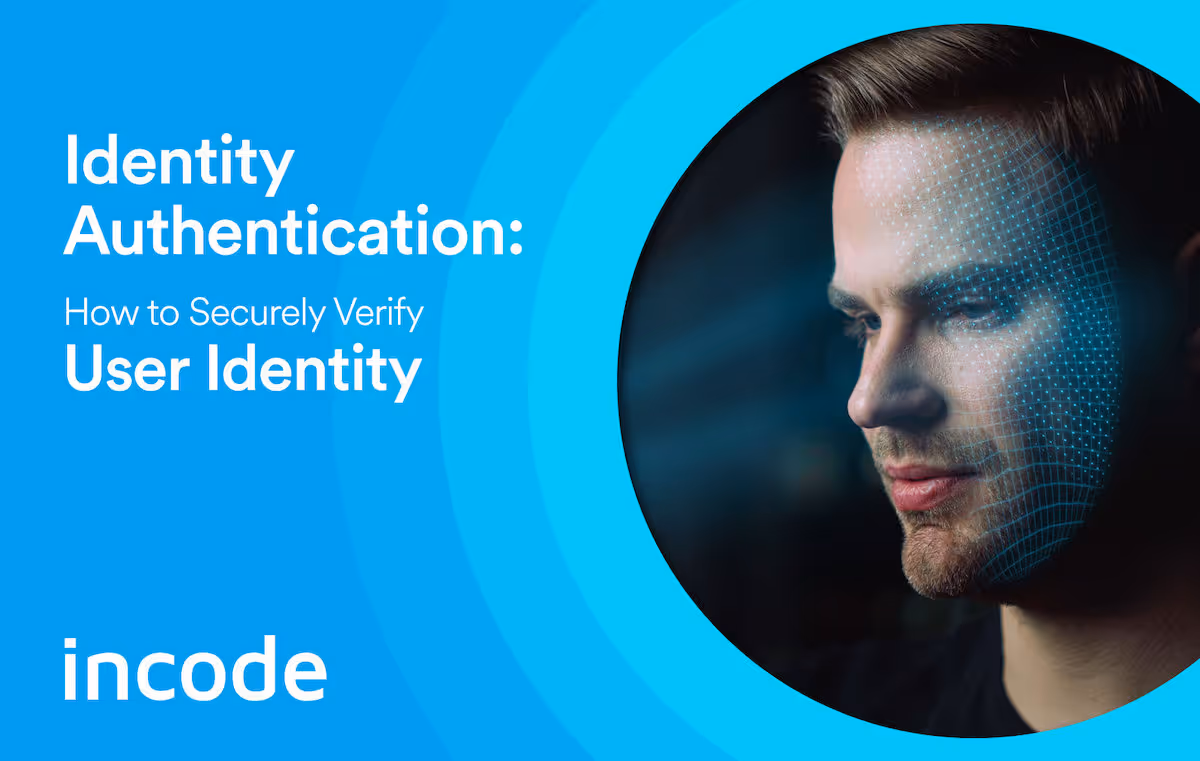 Identity Authentication: How to Securely Verify User Identity