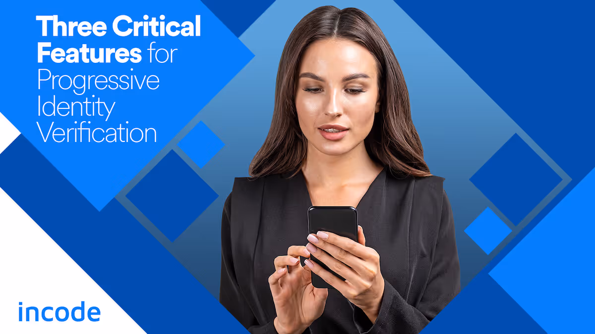 Three Critical Features for Progressive Identity Verification