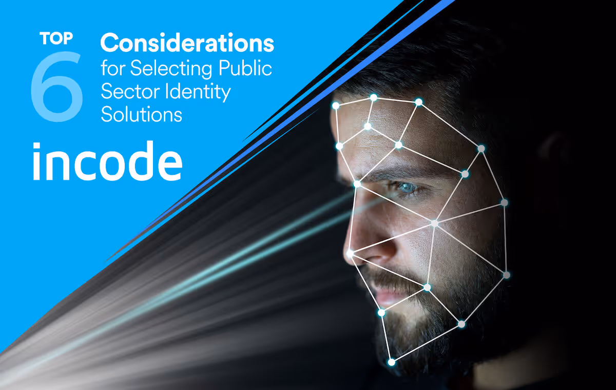 Top Six Considerations for Selecting Public Sector Identity Solutions