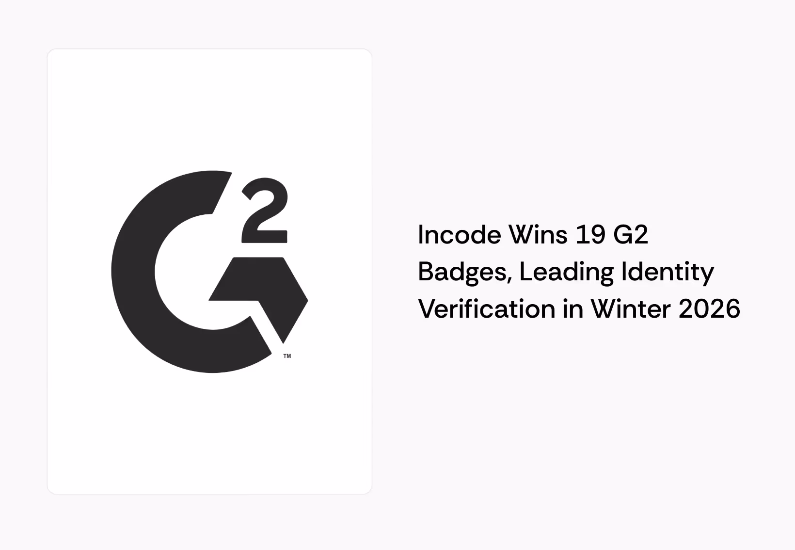 Incode gana 19 insignias G2, liderando la verificación de identidad en invierno de 2026