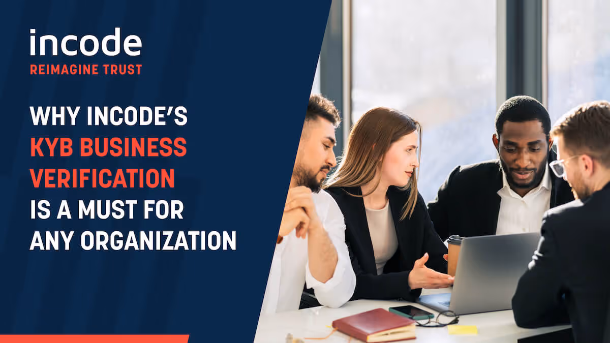 Why Incode’s KYB Business Verification is a Must for Any Organization