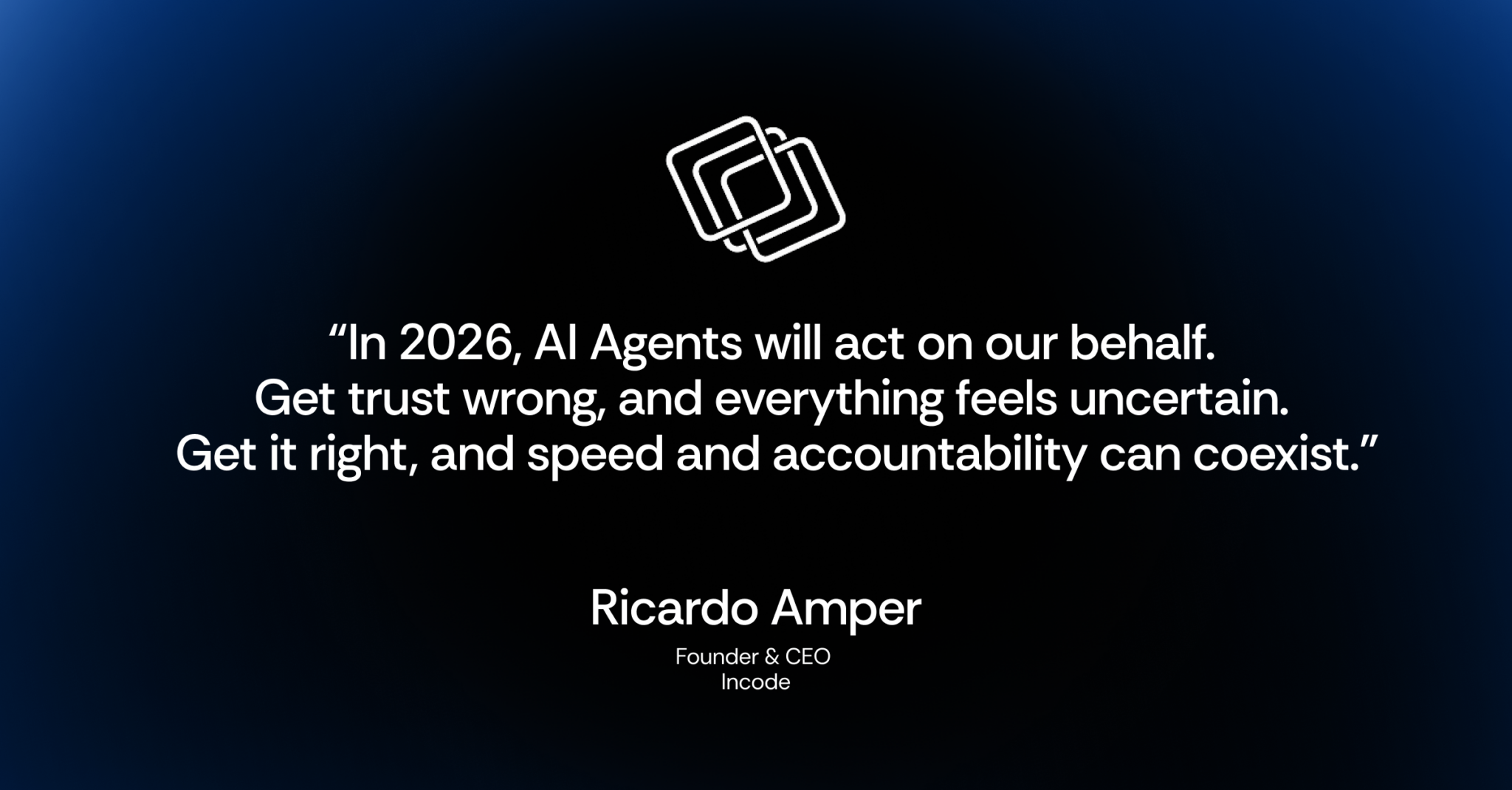 Ricardo Amper quote card predicting AI agents will act on users’ behalf without explicit approval for every step, creating massive identity and accountability gaps.
