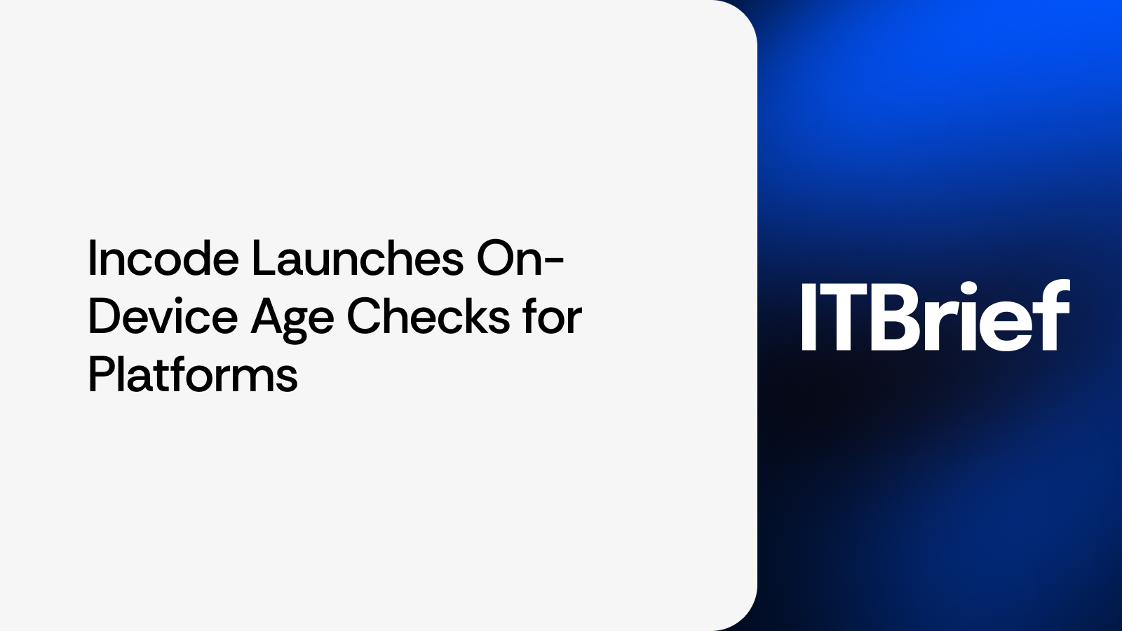 Incode launches on-device age checks for platforms