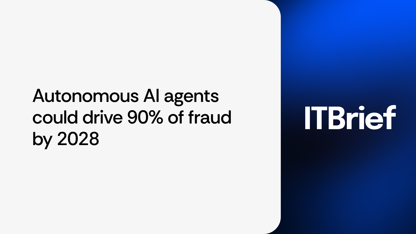 Autonomous AI agents could drive 90% of fraud by 2028