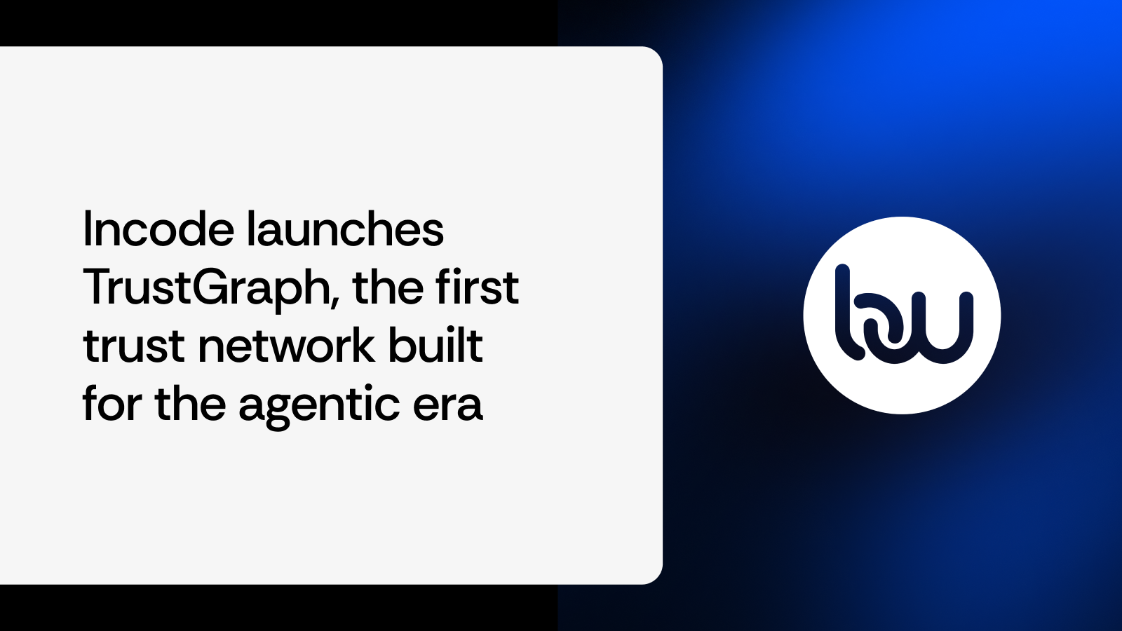 Incode launches TrustGraph, the first trust network built for the agentic era