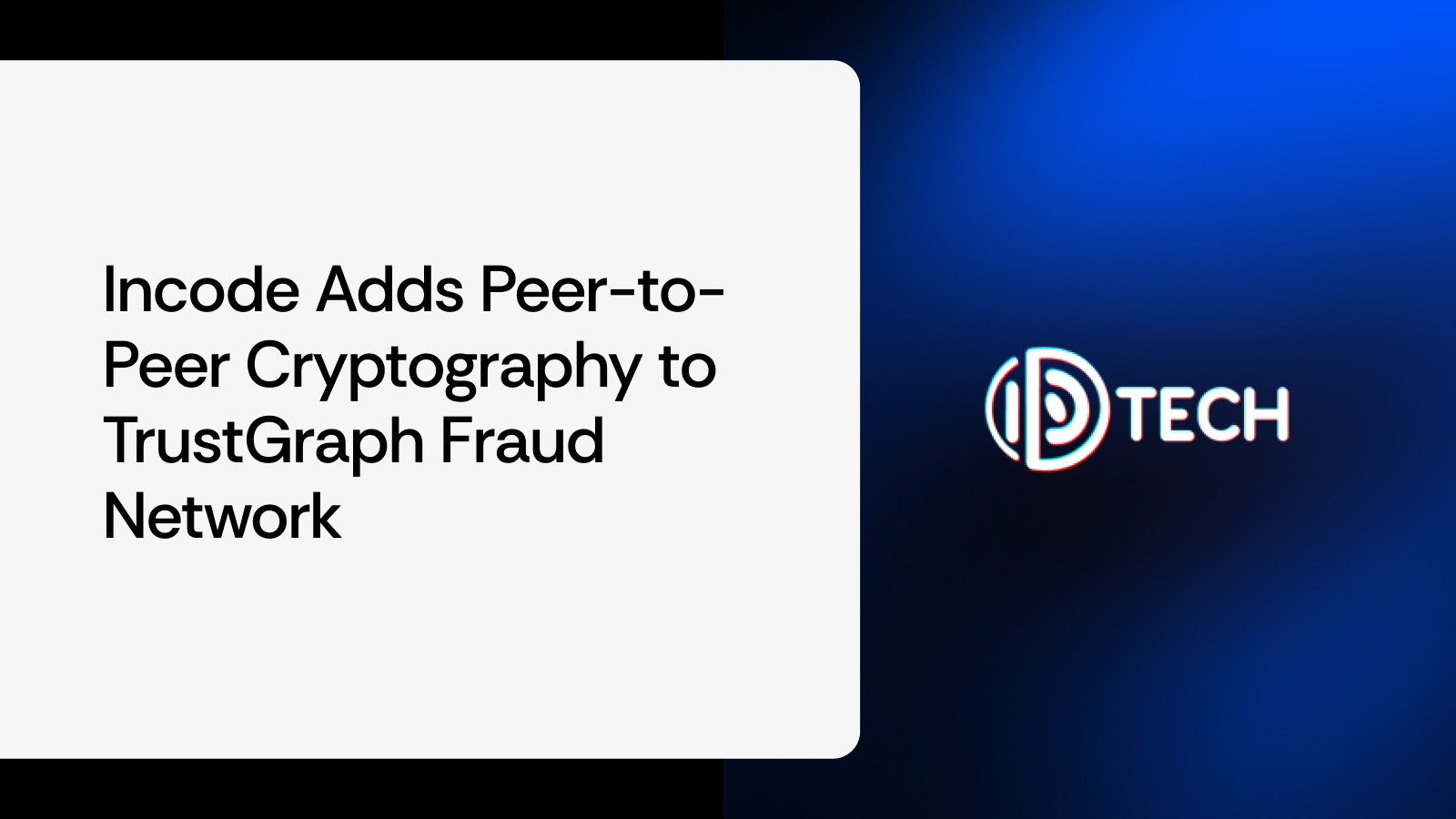 Incode Adds Peer-to-Peer Cryptography to TrustGraph Fraud Network